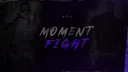 Moment Fight banner