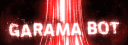 GARAMA BOT#8534 banner