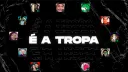 É A TROPA banner