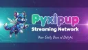 PyxiPup Streaming Network banner