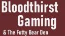 Bloodthirst Gaming & the Futty Bear Den banner