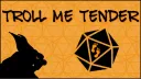 Troll Me Tender banner