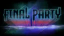 FINAL PARTY banner