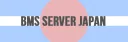 BMS Server JAPAN banner