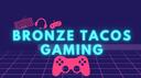  Bronze Tacos Gaming  Banner