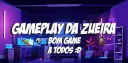 Gameplay da Zueira banner