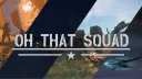 Oh That Squad banner