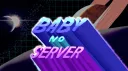 baby no server banner