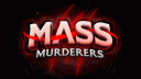 Mass Murderers [MM2] banner