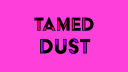 ⭐Tamed Dust⭐ banner