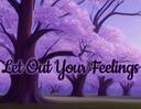𝐿𝑒𝓉 𝒪𝓊𝓉 𝒴𝑜𝓊𝓇 𝐹𝑒𝑒𝓁𝒾𝓃𝑔𝓈 Banner
