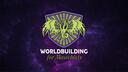 Worldbuilding for Masochists Banner