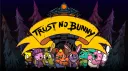 Trust No Bunny banner