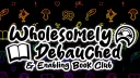 The Wholesomely Debauched & Enabling Book Club banner