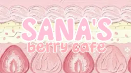 ❱🌸˚ Sana's Berry Cafe˚ˑؘ 🍥 ·˚ server banner