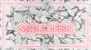 Skillless banner