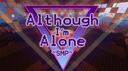 Although I'm Alone Banner