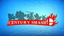 ☆ Century Smash ☆ banner