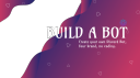 Build a Bot banner
