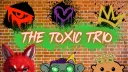 Toxic Trio banner