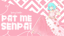 Pat Me Senpai Banner