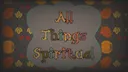 ☆𓋼𓍊All Things Spiritual𓍊𓋼𓍊☆ banner