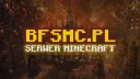BFSMC.PL - Polski Serwer Minecraft Survival, SkyBlock, OneBlock, BoxPVP, Duels 1.17 do 1.21.11 banner