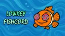 Lowkey Fishcord Server Banner