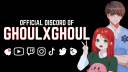 GHOULXGHOUL OFFICIAL DISCORD Banner
