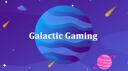 𝐆𝐚𝐥𝐚𝐜𝐭𝐢𝐜 𝐆𝐚𝐦𝐢𝐧𝐠 Banner