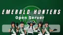 Emerald Hunters Open Server 💚 banner