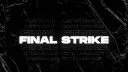 ༄ᶦᶰᵈ᭄FINAL STRIKE࿐ Banner