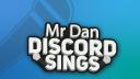 Mr Dan Discord Sings Banner