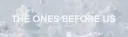 The Ones Before Us banner