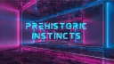 Prehistoric Instincts banner