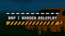 BRP | Border Roleplay server banner