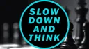 Slow Down And Think banner
