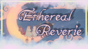 Ethereal Reverie ₍ ᐢ.ˬ.ᐢ₎ ♧*. banner