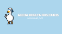 Aldeia Oculta dos Patos 🦆 banner
