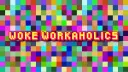 Woke Workaholics banner