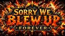 Sorry We Blew Up! Banner