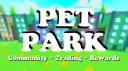 Pet Park | Community • Trading • Rewards banner