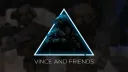 Vince & Friends banner