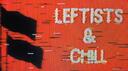 Leftists & Chill Banner