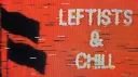 Leftists & Chill server banner