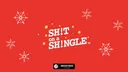 Sh!t on a Sh!ngle banner