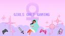 Girls Only Gaming Banner