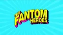 The Fantom Heroes banner