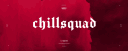 ChillSquad banner