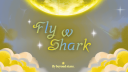 〔🌟〕Fly With Shark ゛╱(. Banner